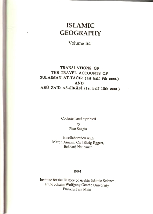 Translations of the Travel Accounts of Sulaiman at-Tagir (1st half 9th cent.) and Abu Zaid as-Sirafi (1st half 10th cent.)