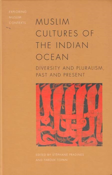 Muslim Cultures of the Indian Ocean: diversity and pluralism, past and present.