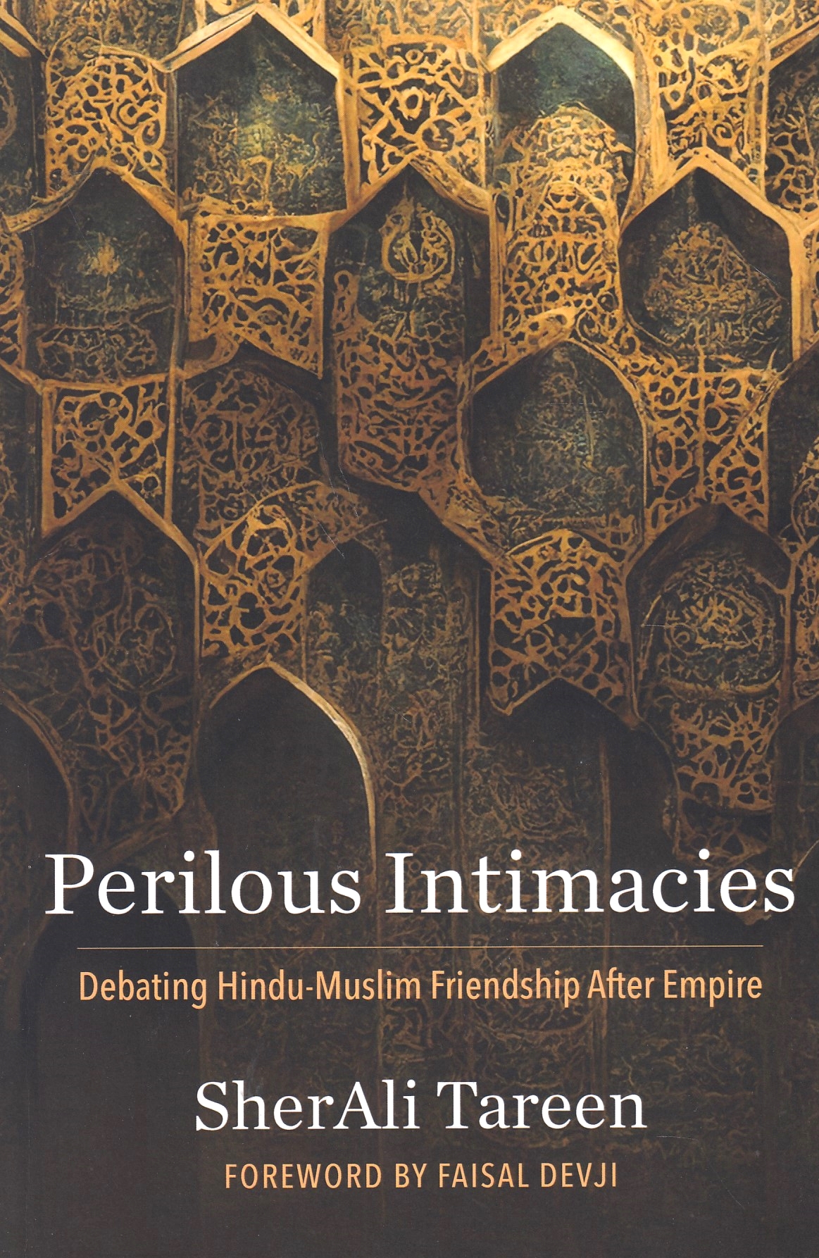 Perilous Intimacies: debating Hindu-Muslim friendship after empire.