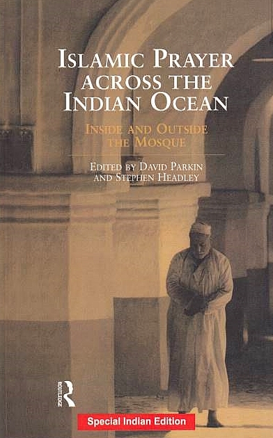 Islamic Prayer across the Indain Ocean: inside and outside the Mosque.