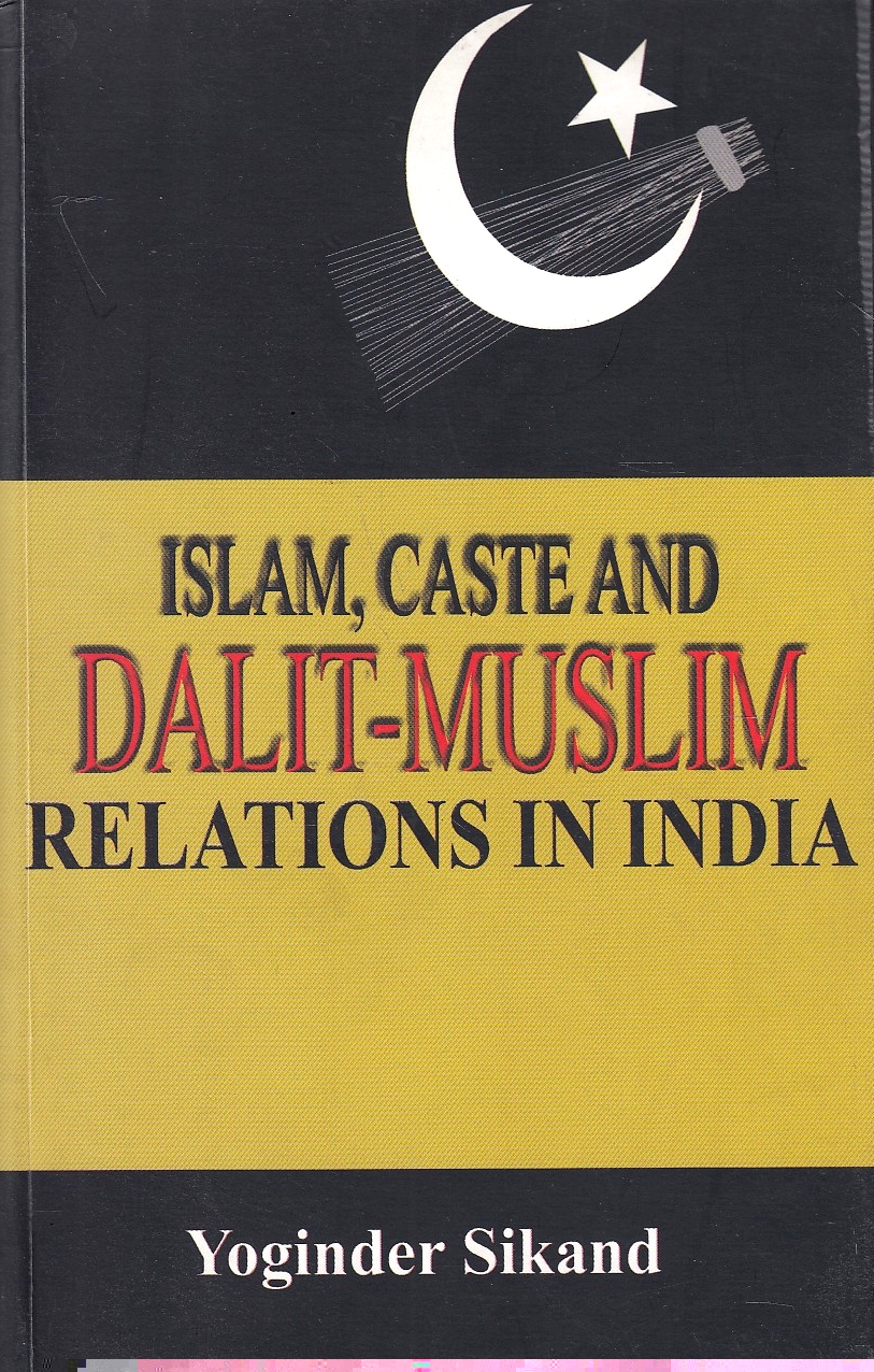 Islam, Caste and Dalit-Muslim Relations in India.
