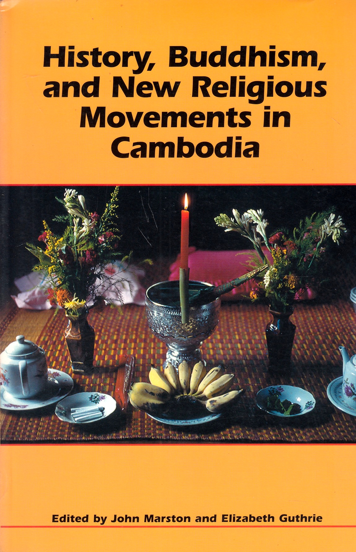 History, Buddhism, and New Religious Movements in Cambodia.