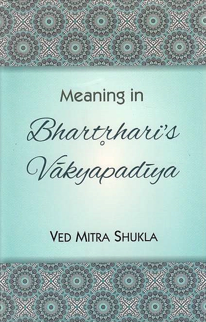 Meaning in Bhartrhari's Vakhyapadiya.