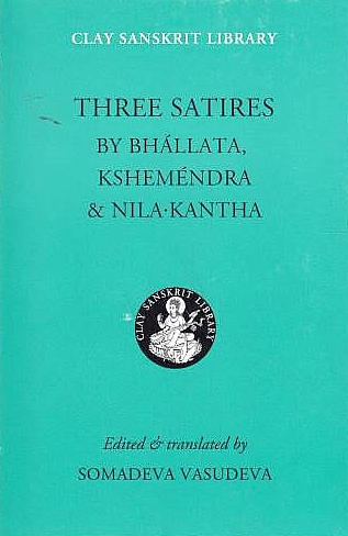 Three Satires, Nilakantha, Ksemendra & Bhallata.