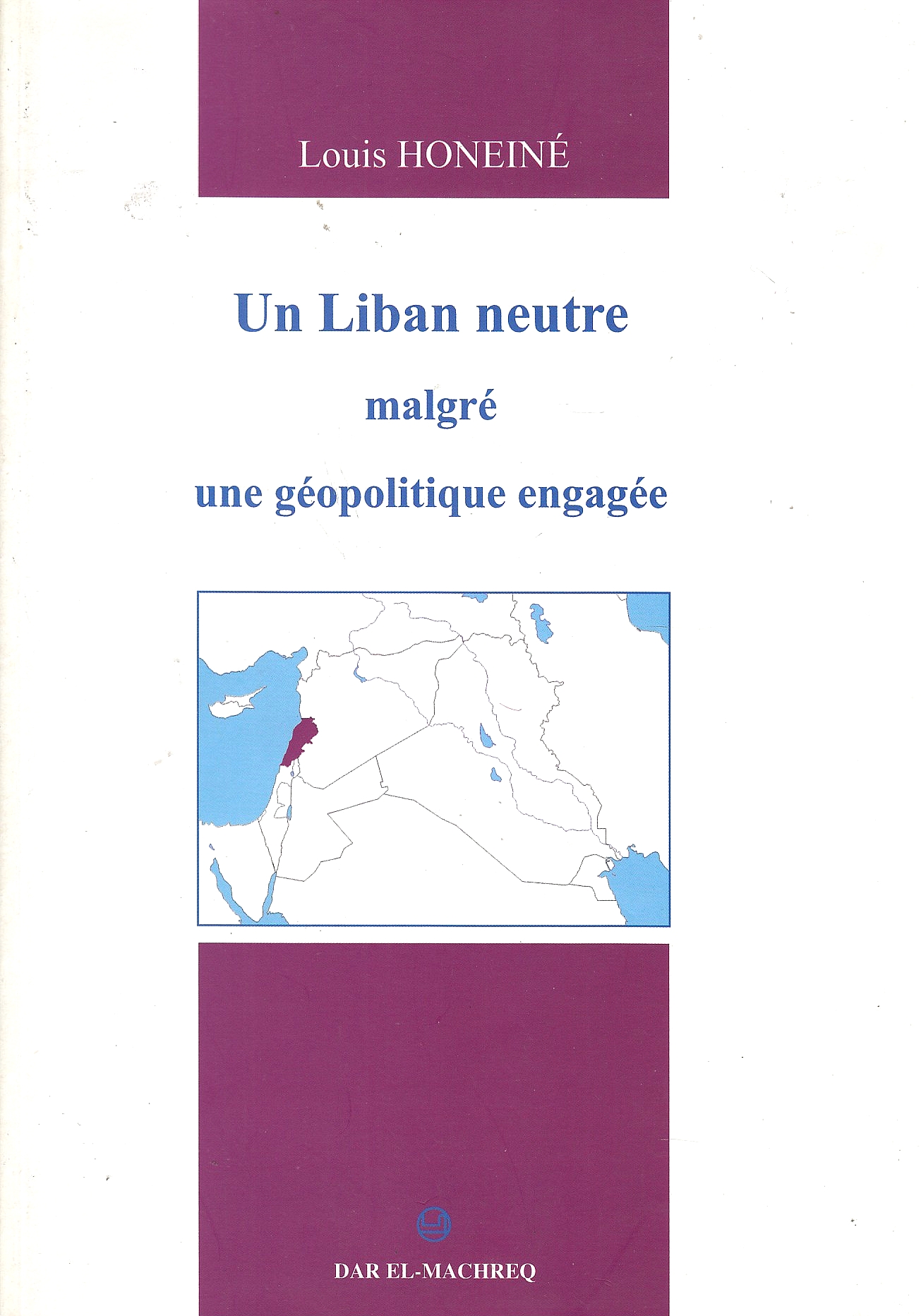 Un Liban Neutre, malgré une géopolitique engagée