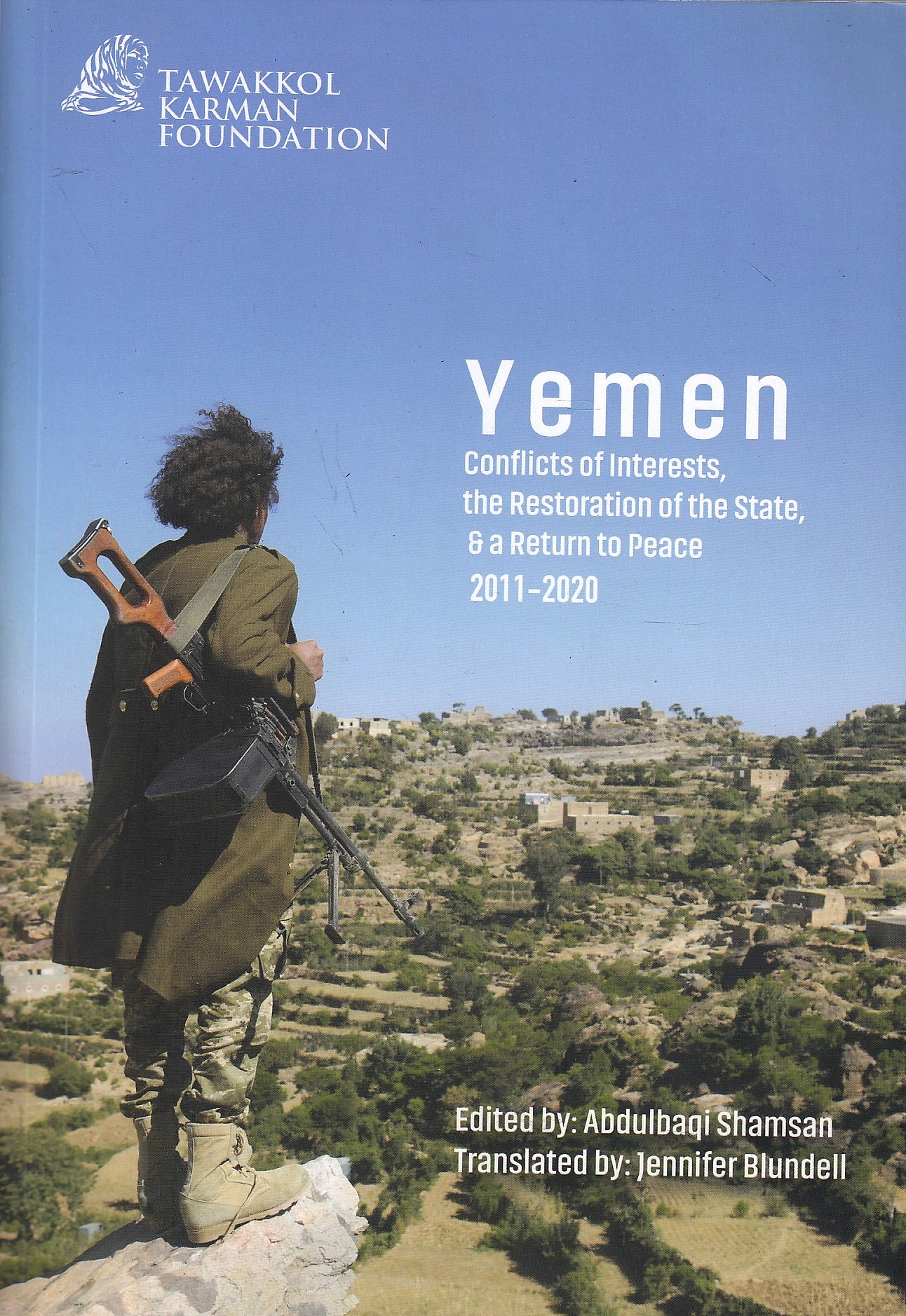 Yemen: Conflicts of interests, the restoration of the state, & a return to peace, 2011-2020.