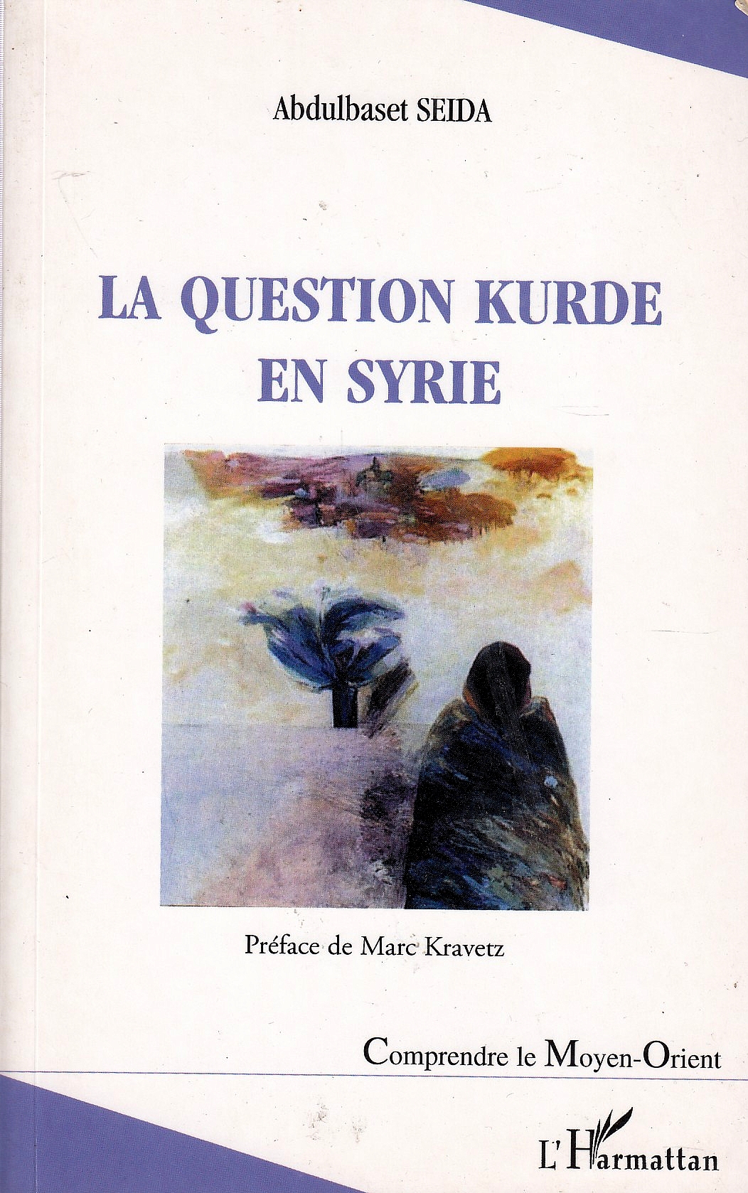 La Question Kurde en Syrie: chapitres oublies d'und lomngue souffrance