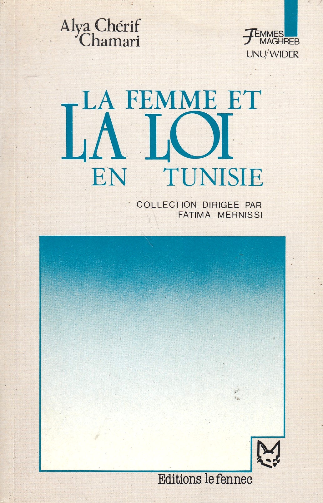 La Femme et la Loi en Tunisie: collection dirigee par Fatima Mernissi