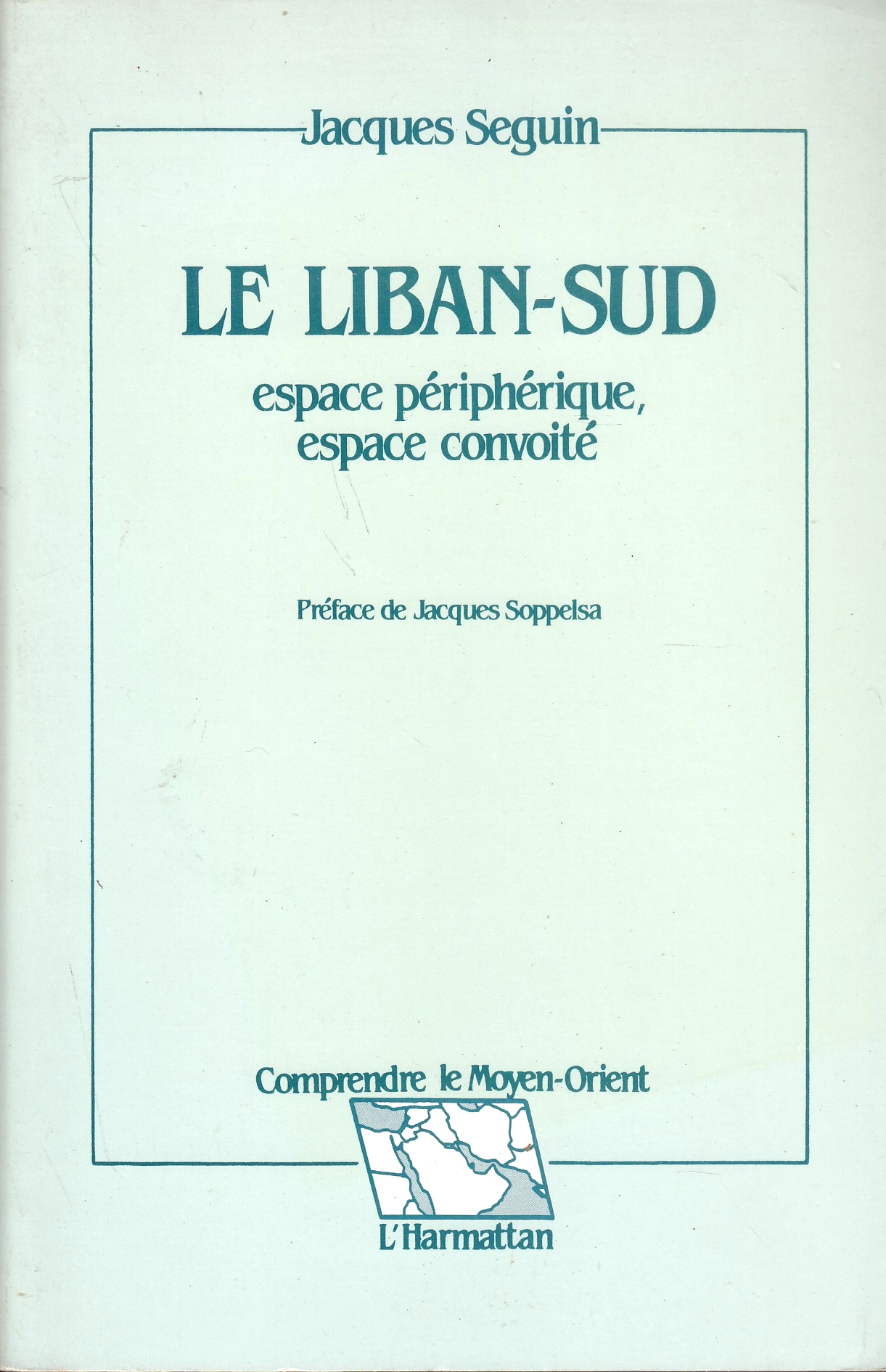 Le Liban-Sud : espace périphérique, espace convoité