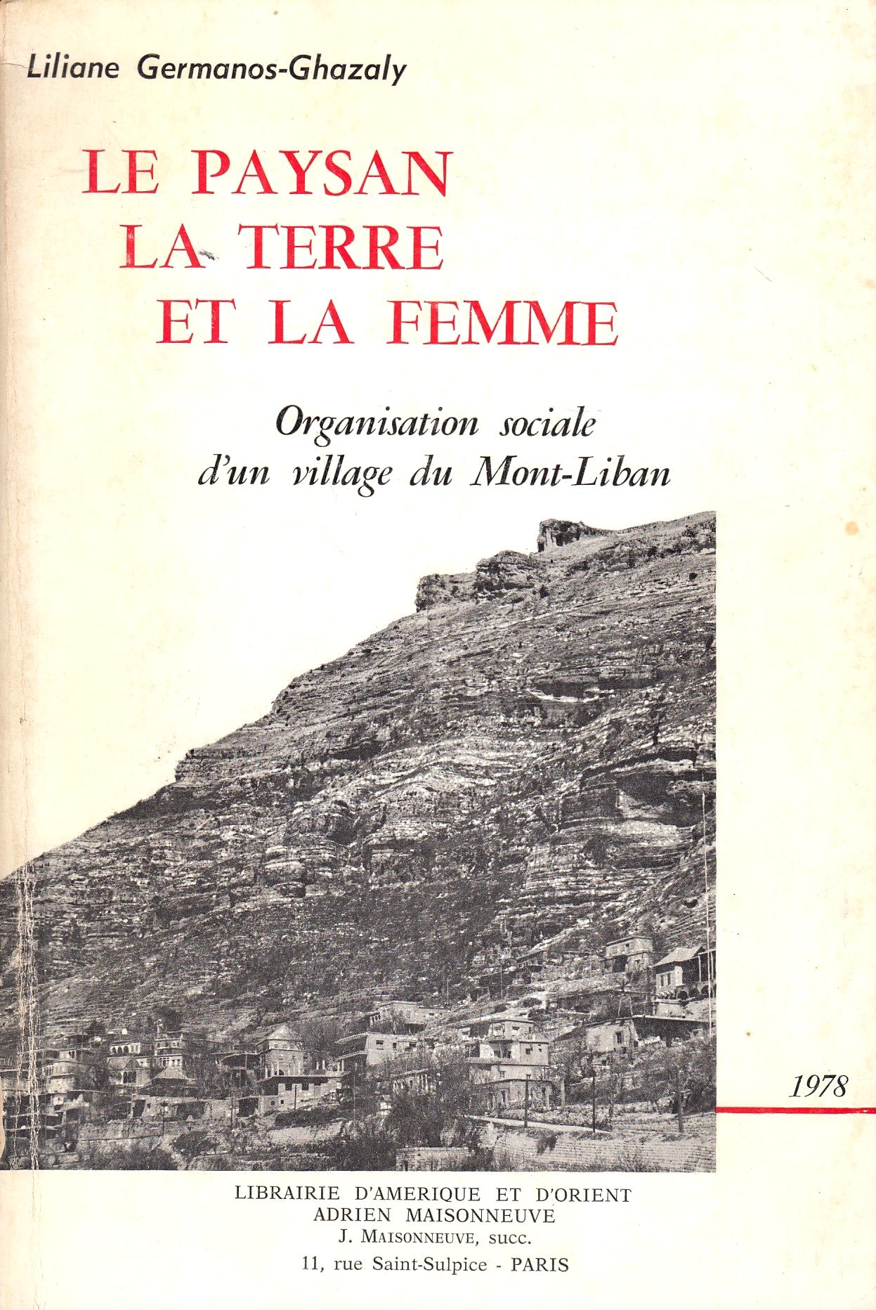 Le Paysan la Terre et la Femme: organisation social d'un village du Mont-Liban