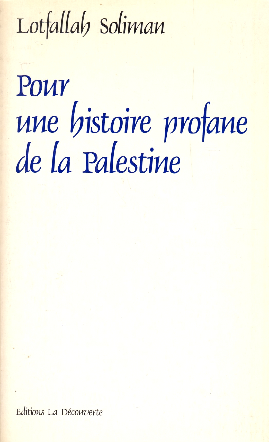 Pour une Histoire Profane de la Palestine.