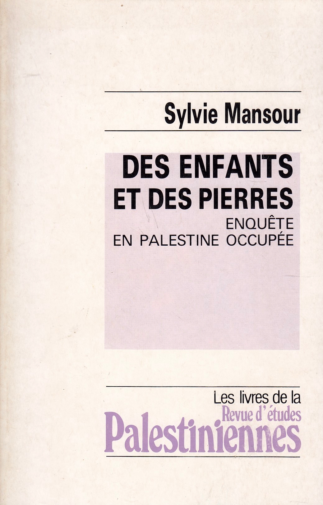 Des Enfants et des Pierres: encuete en Palestine occupee.
