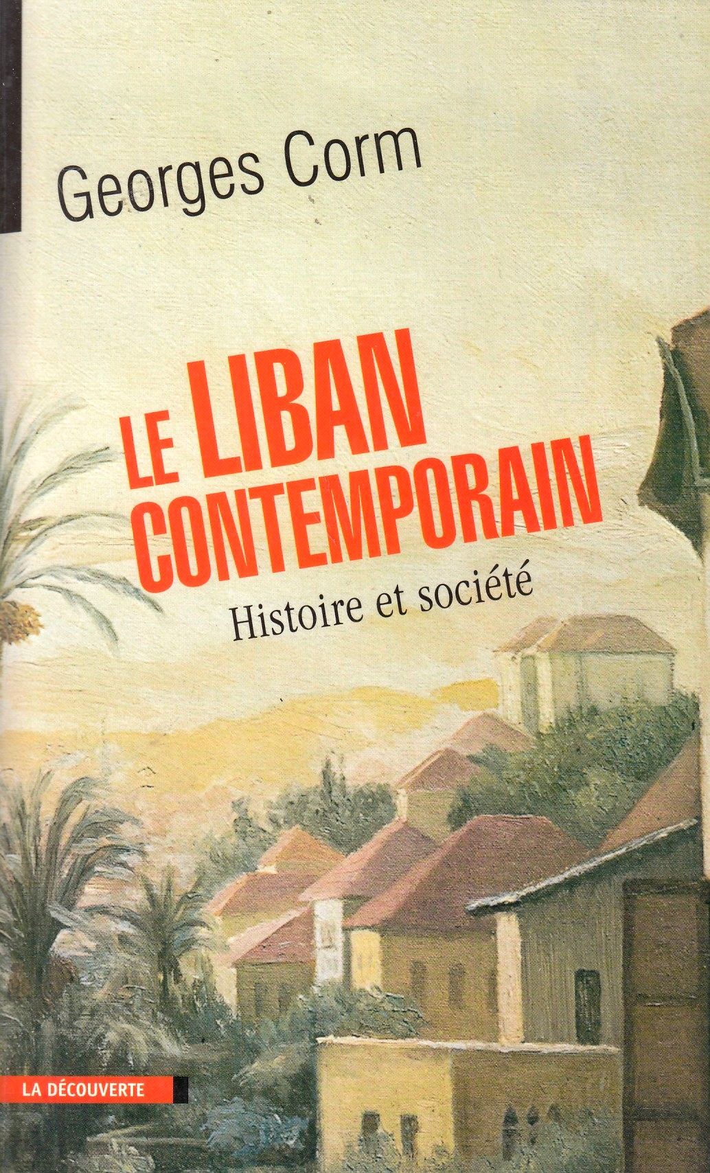 Le Liban Contemporain : histoire et société