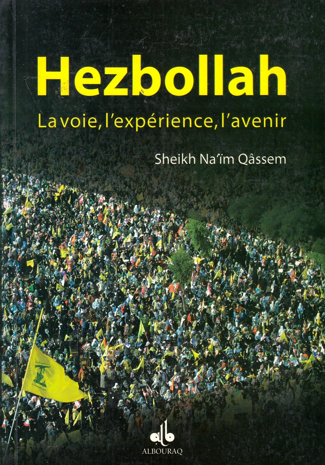 Hezbollah: la voie, l'expérience, l'avenir