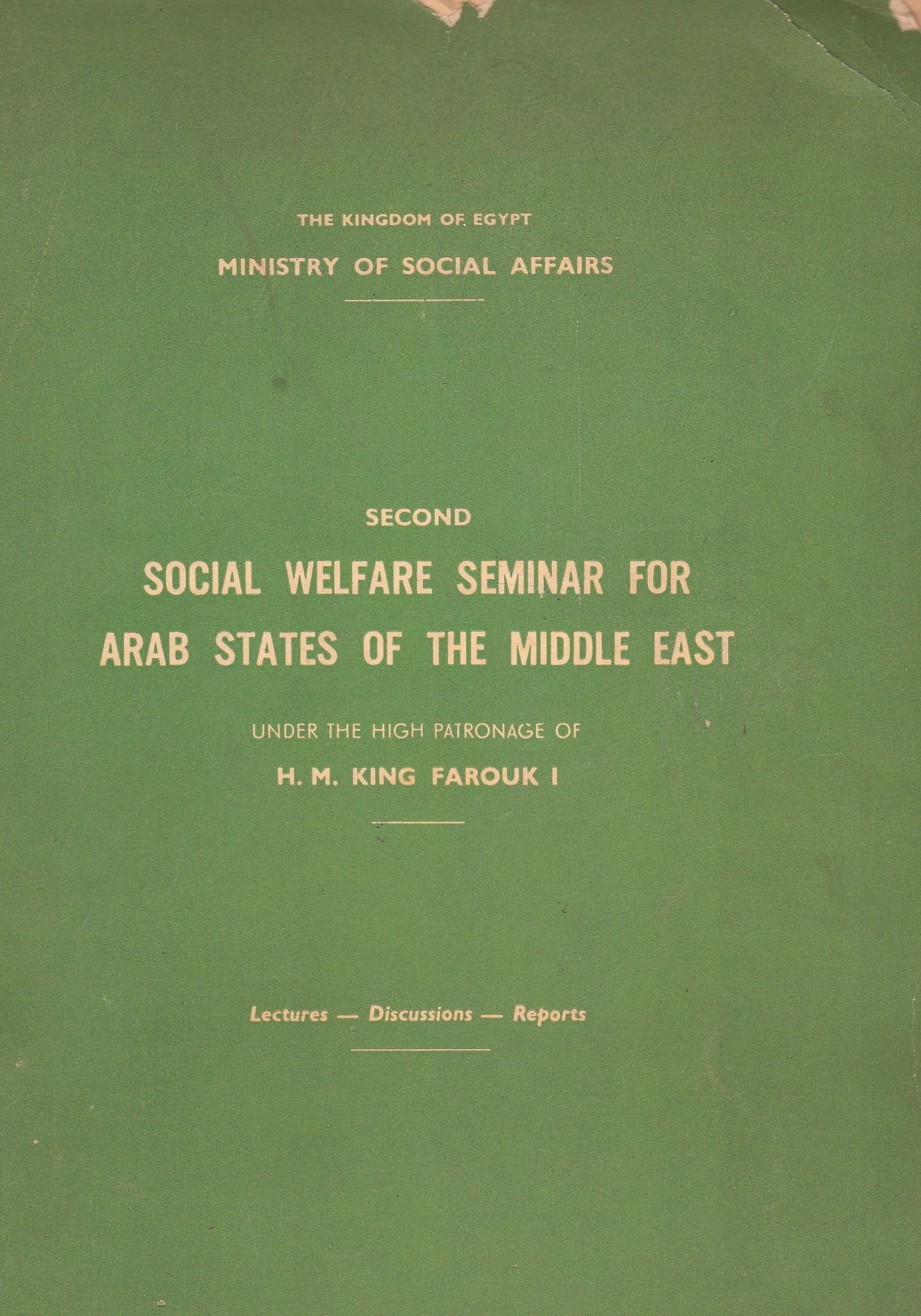 Second Social Welfare Seminar for Arab States of the Middle East, under the high patronage of H.M. King Farouk I.
