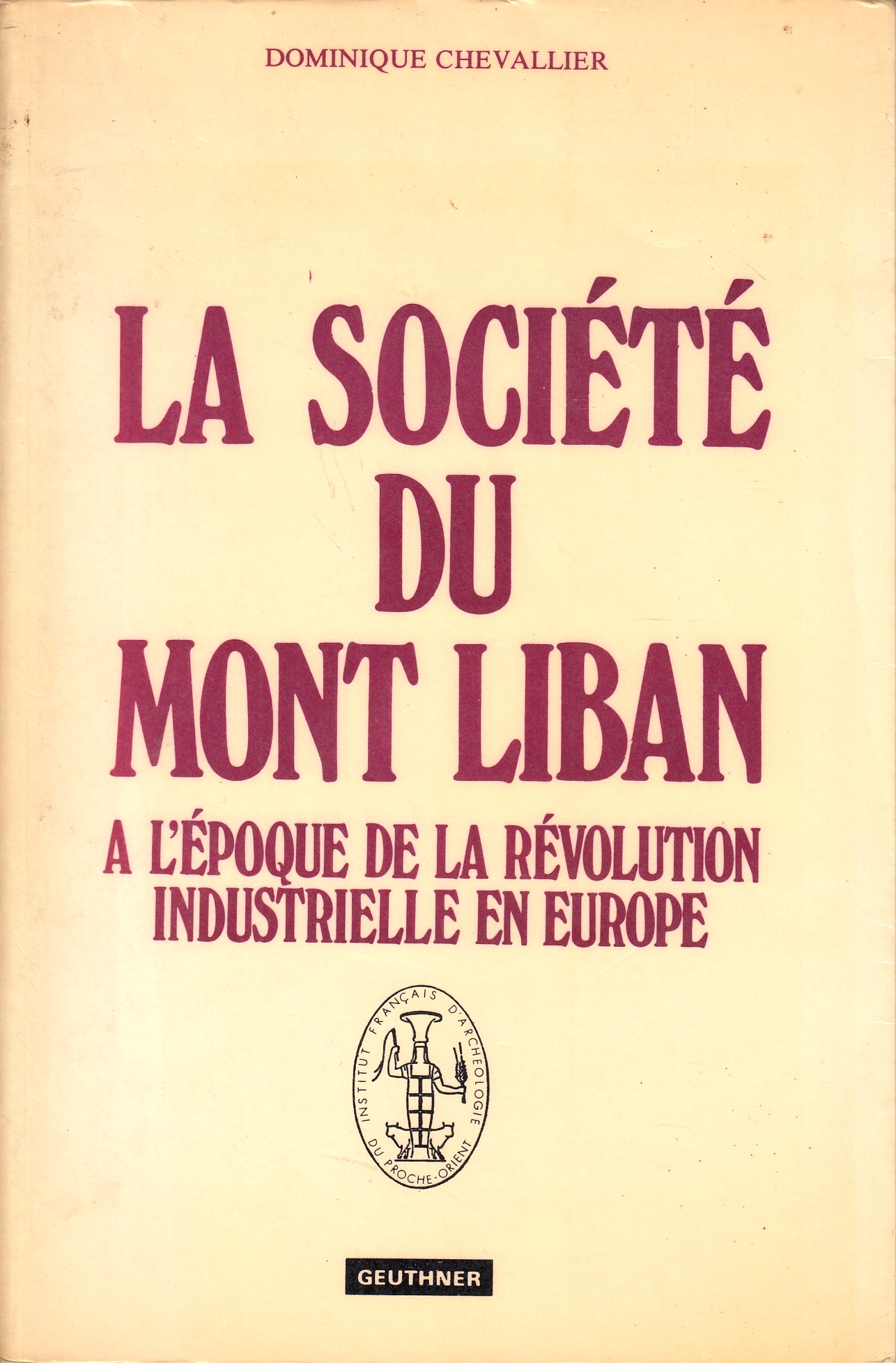 La Societe du Mont Liban a l'Epoque de la Revolution Industrielle en Europe.