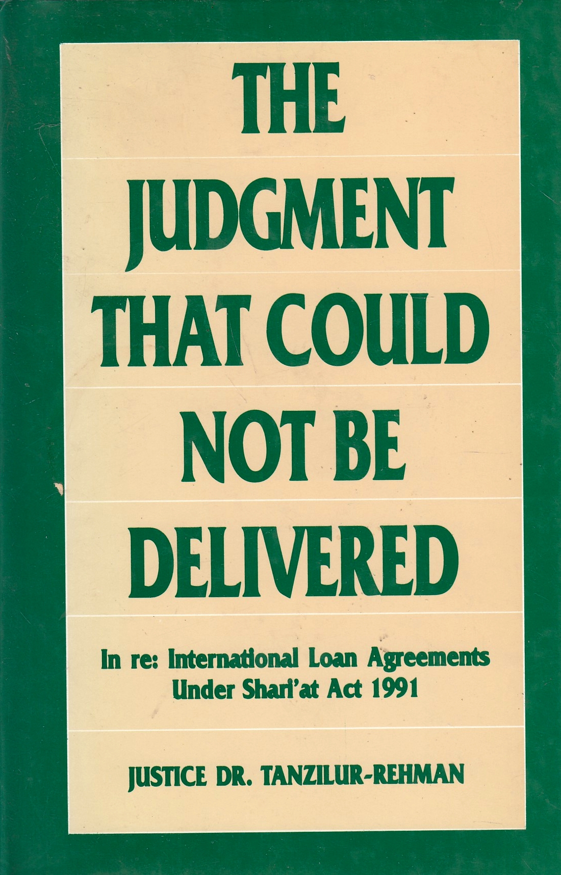 The Judgment That Could Not Be Delivered: in re: international loan agreements under Shari'at Act, 1991.