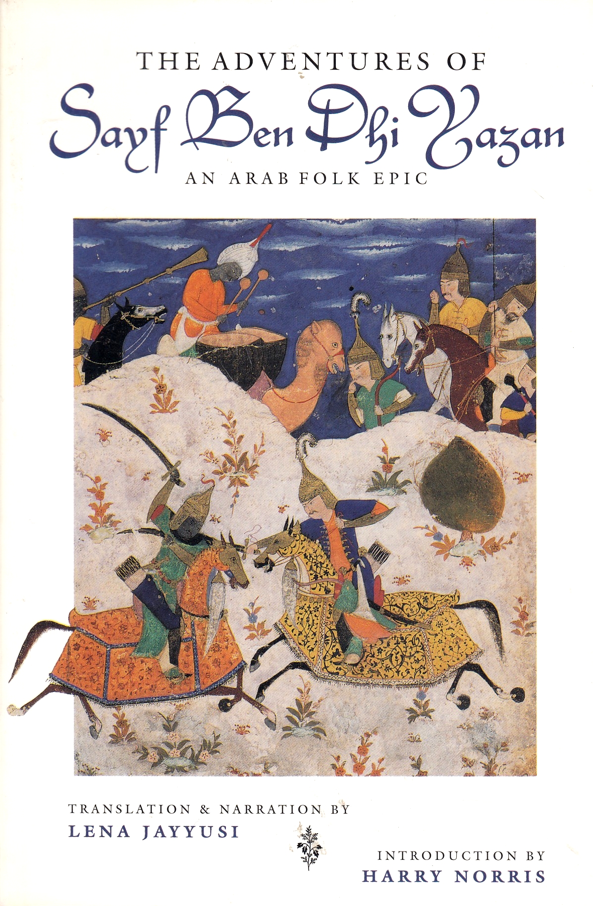 The Adventures of Sayf Ben Dhi Yazan: an Arab folk epic.