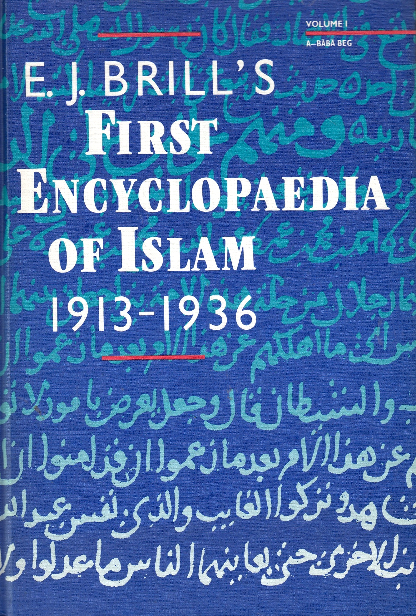 E.J. Brill's First Encyclopaedia of Islam, 1913-1936.