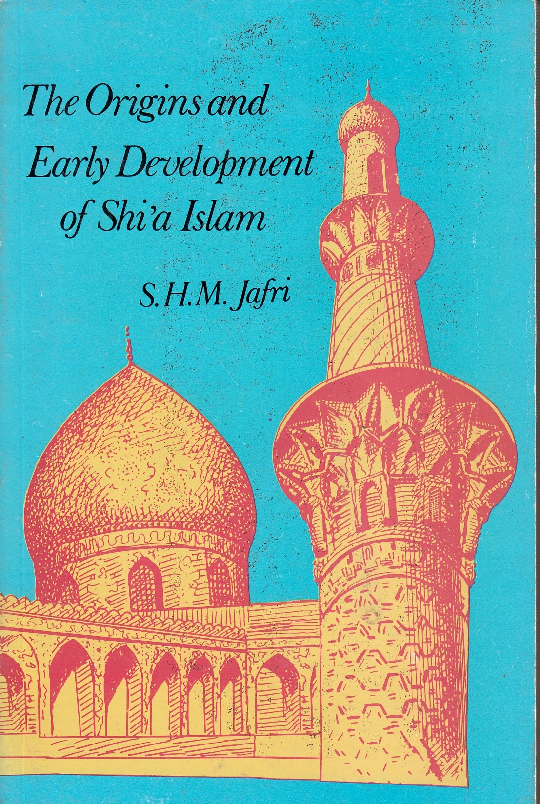 The Origins and Early Development of Shi'a Islam.
