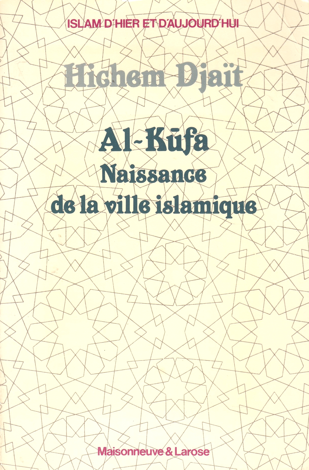 Al-Kūfa, naissance de la ville islamique