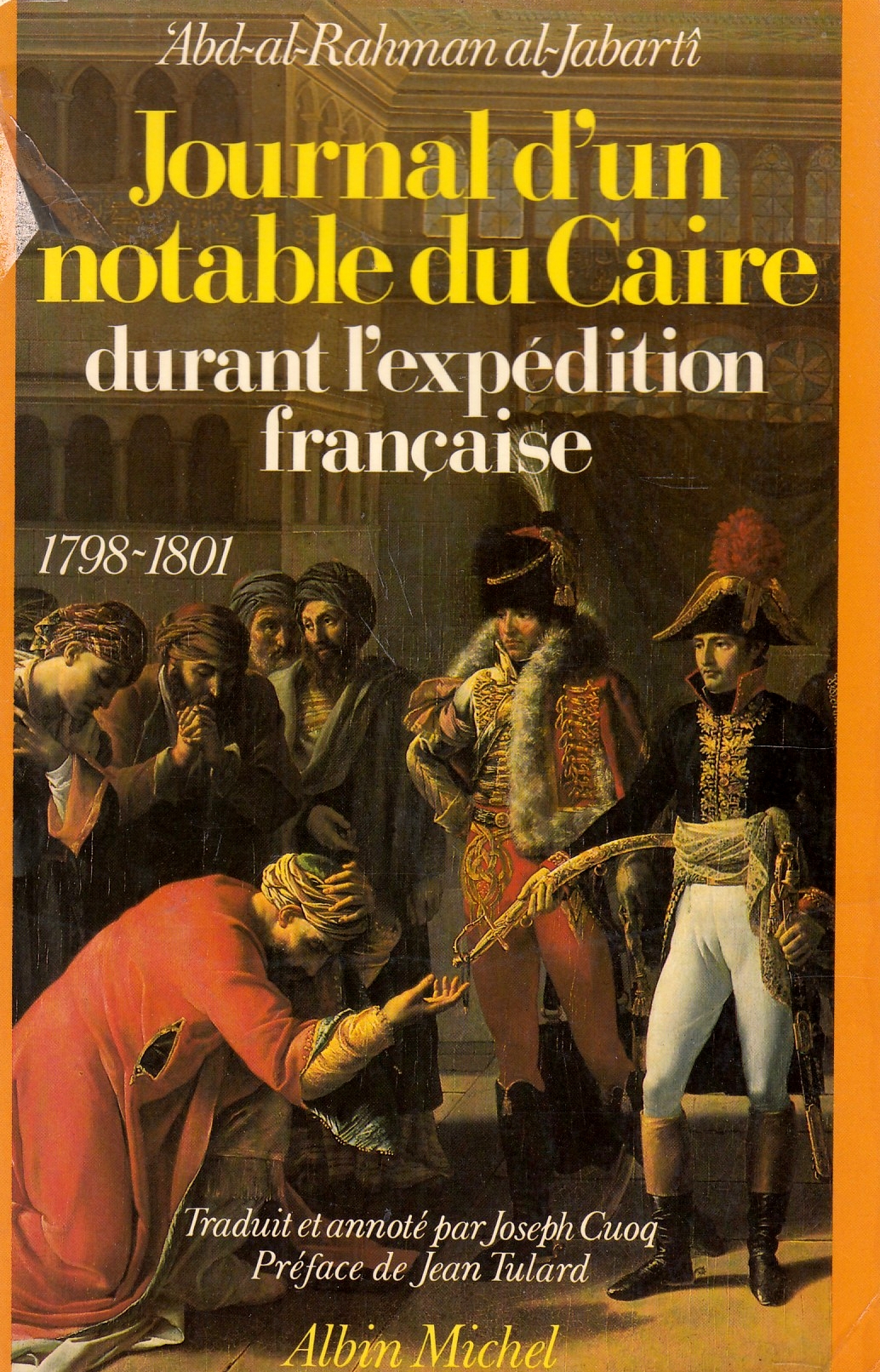 Journal d'un notable du Caire durant l'expédition française, 1798-1801