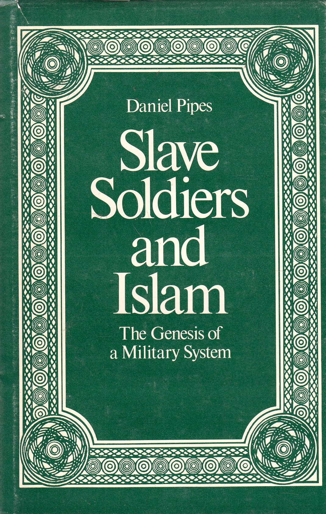 Slave Soldiers and Islam: th genesis of a military system