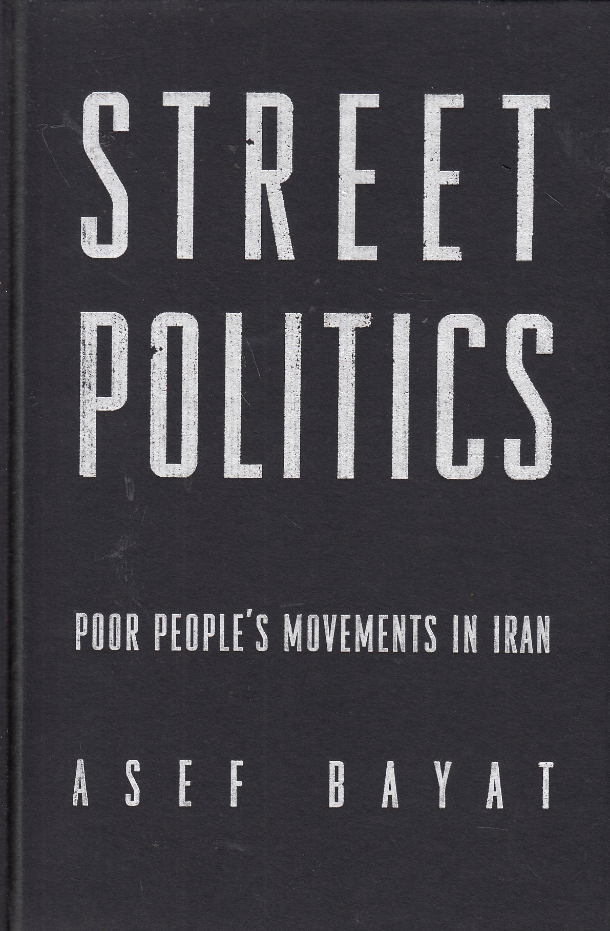Street Politics : poor people's movements in Iran