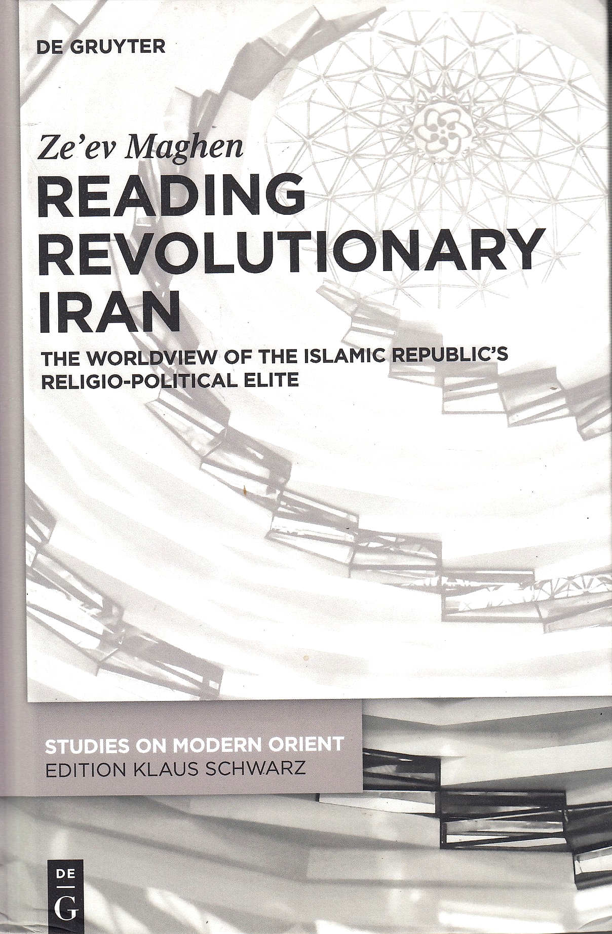 Reading Revolutionary Iran: The Worldview of the Islamic Republic's Religio-Political Elite.