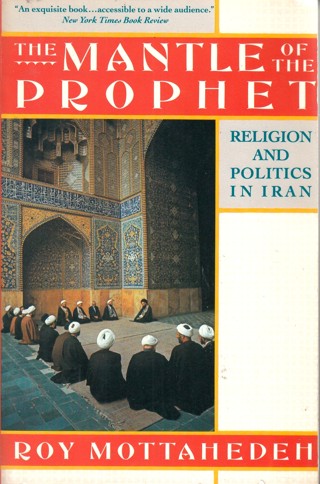 Mantle of the Prophet: religion and politics in Iran.