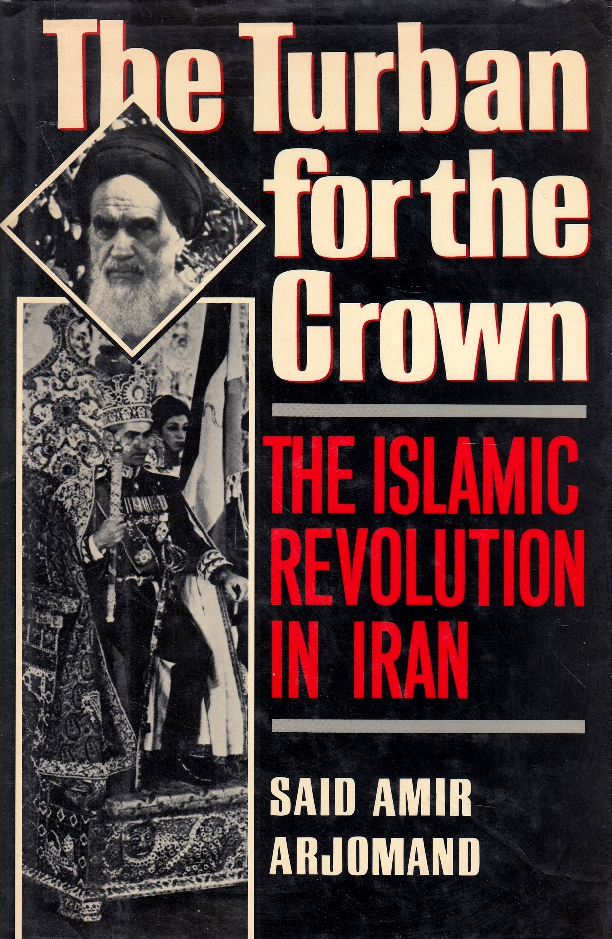 The Turban for the Crown: the Islamic revolution in Iran.