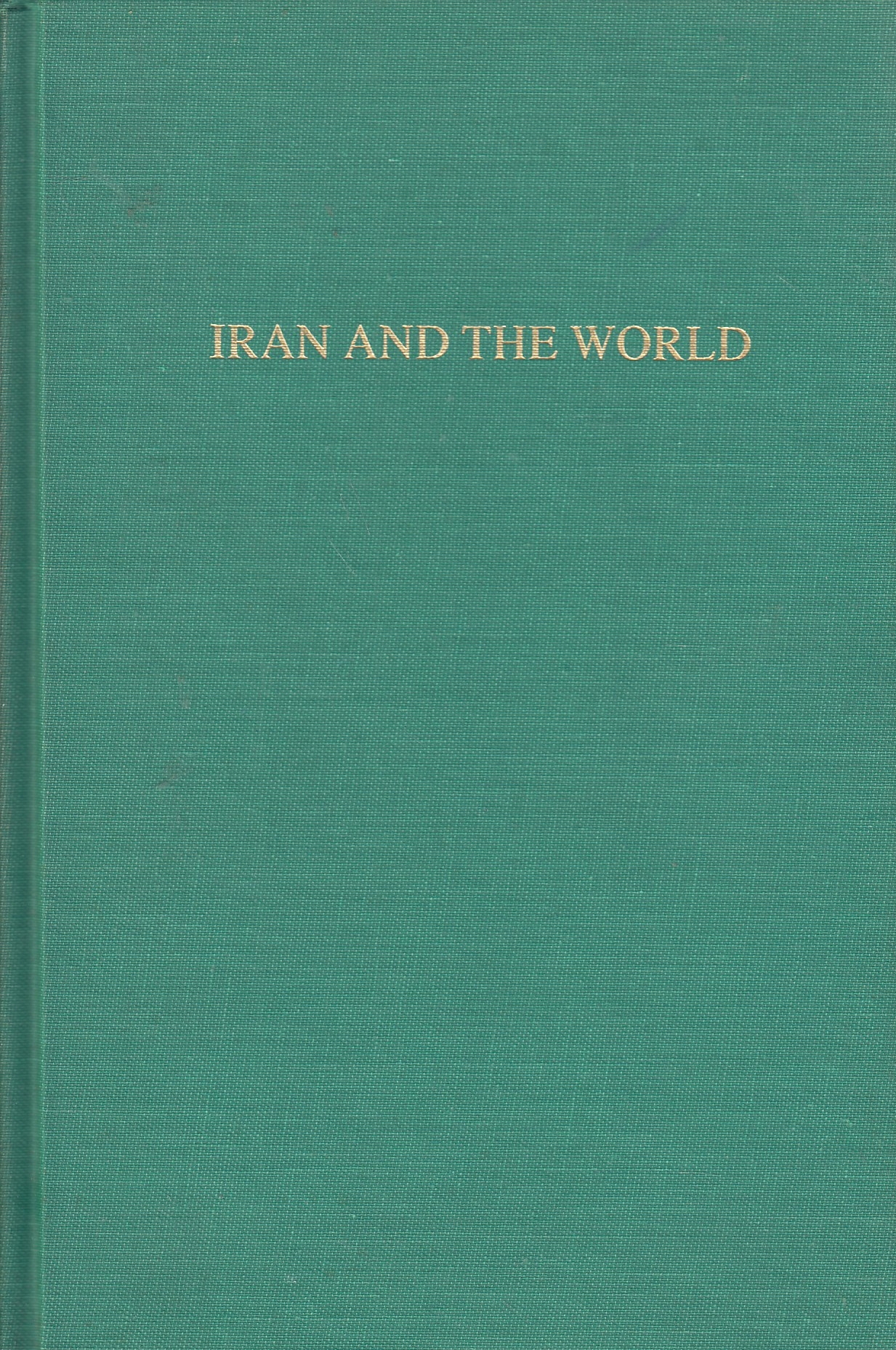 Iran and the World : continuity in a revolutionary decade