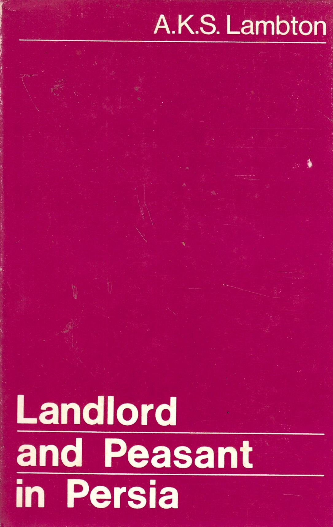 Landlord and Peasant in Persia: a study of land tenure and land revenue administration.