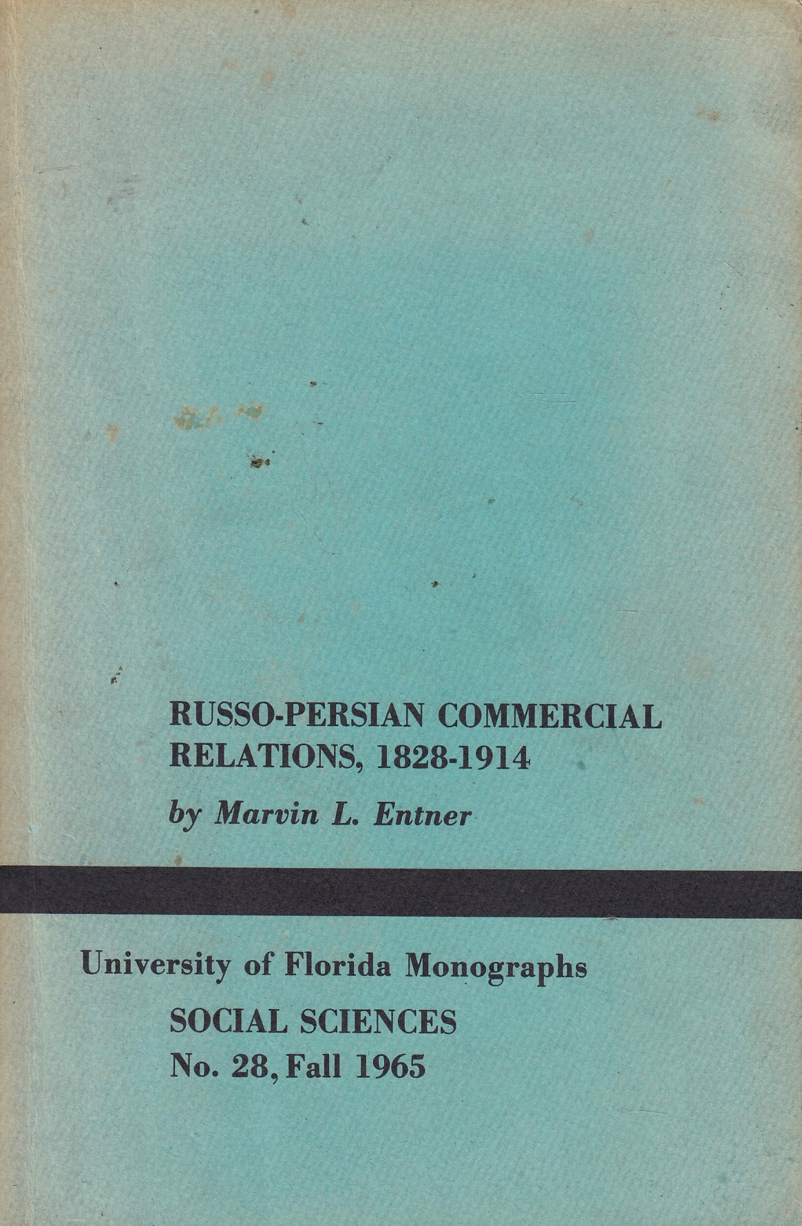Russo-Persian Commercial Relations, 1828-1914.