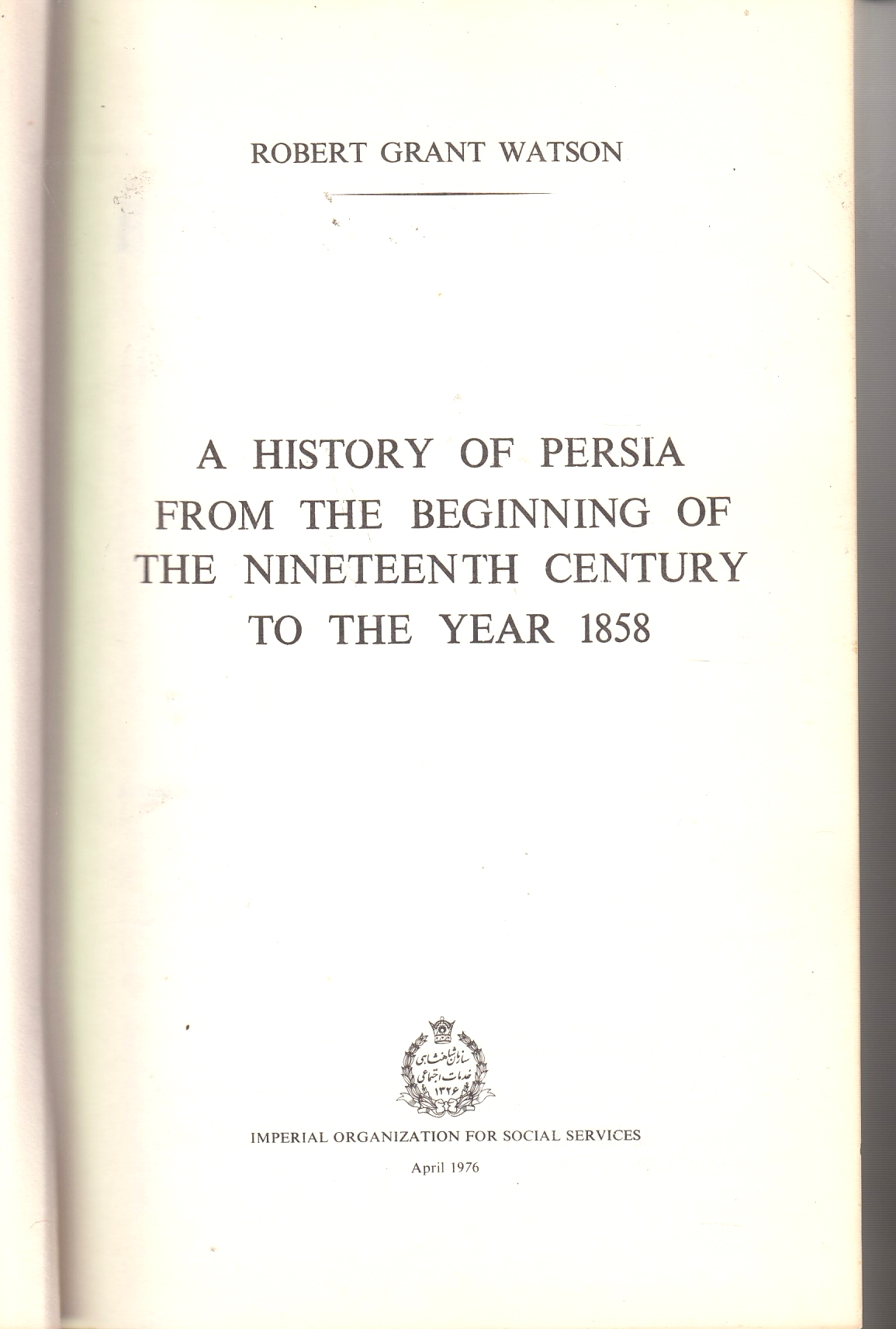 A History of Persia, from the beginning of the nineteenth century to the year 1858.