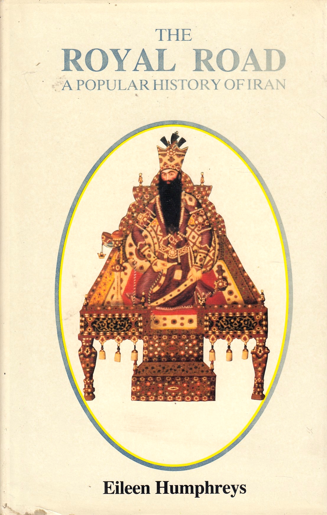 The Royal Road: a popular history of Iran.