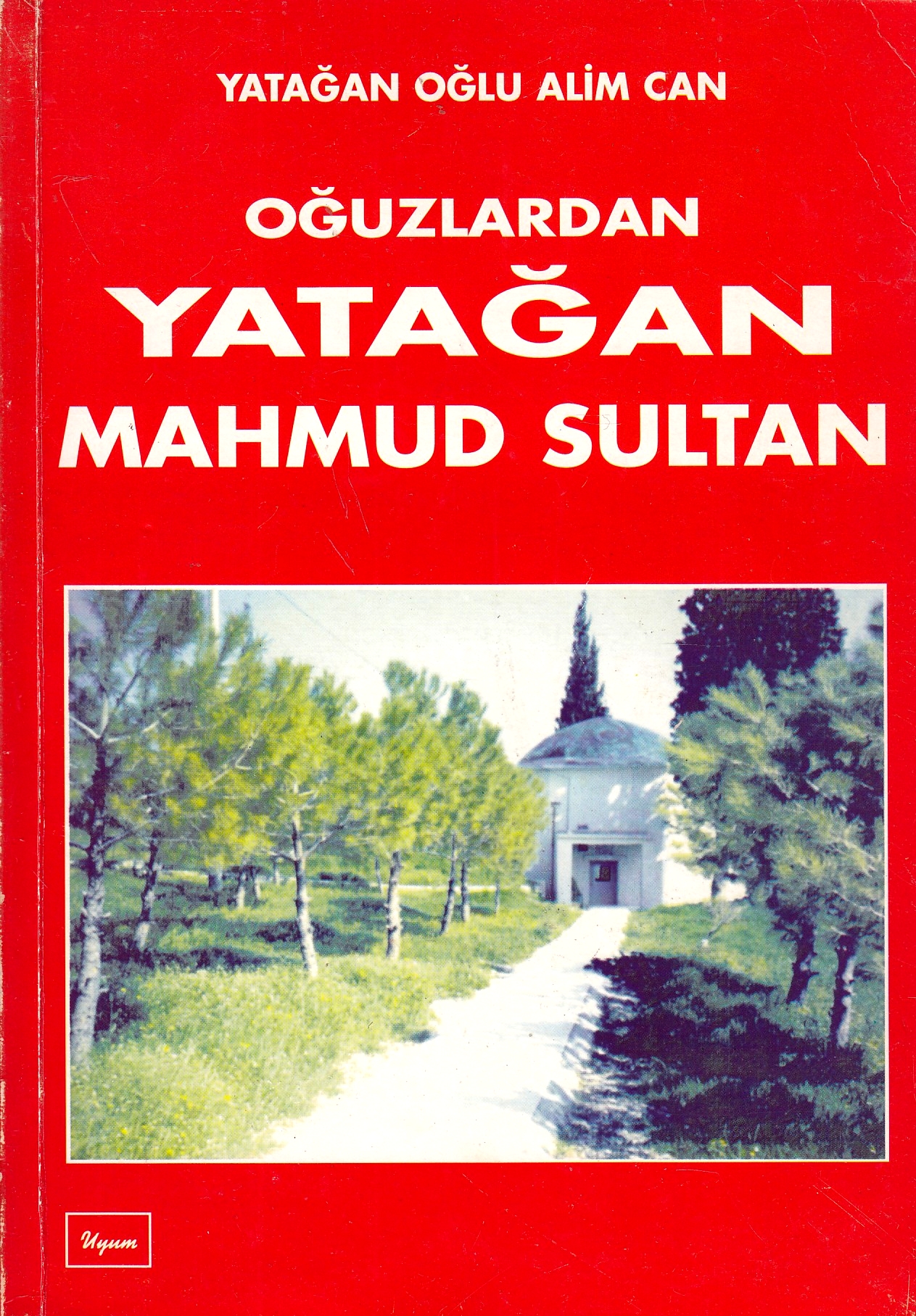 Oğuzlardan Yatağan Mahmud Sultan.