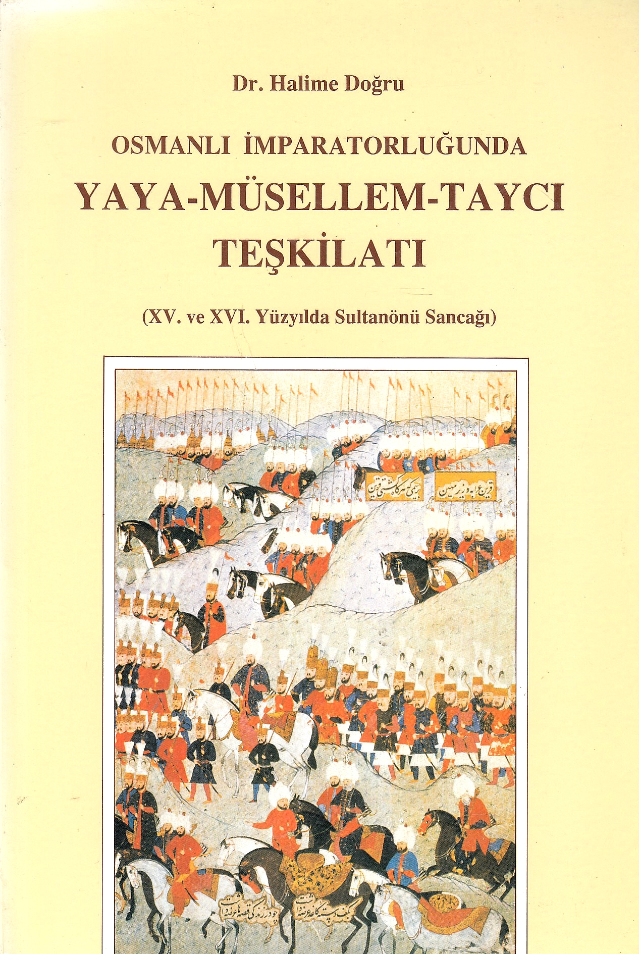 Osmanlı İmparatorluğu'nda yaya-müsellem-taycı teşkilatı : XV. ve XVI. yüzyılda Sultanönü Sancağı