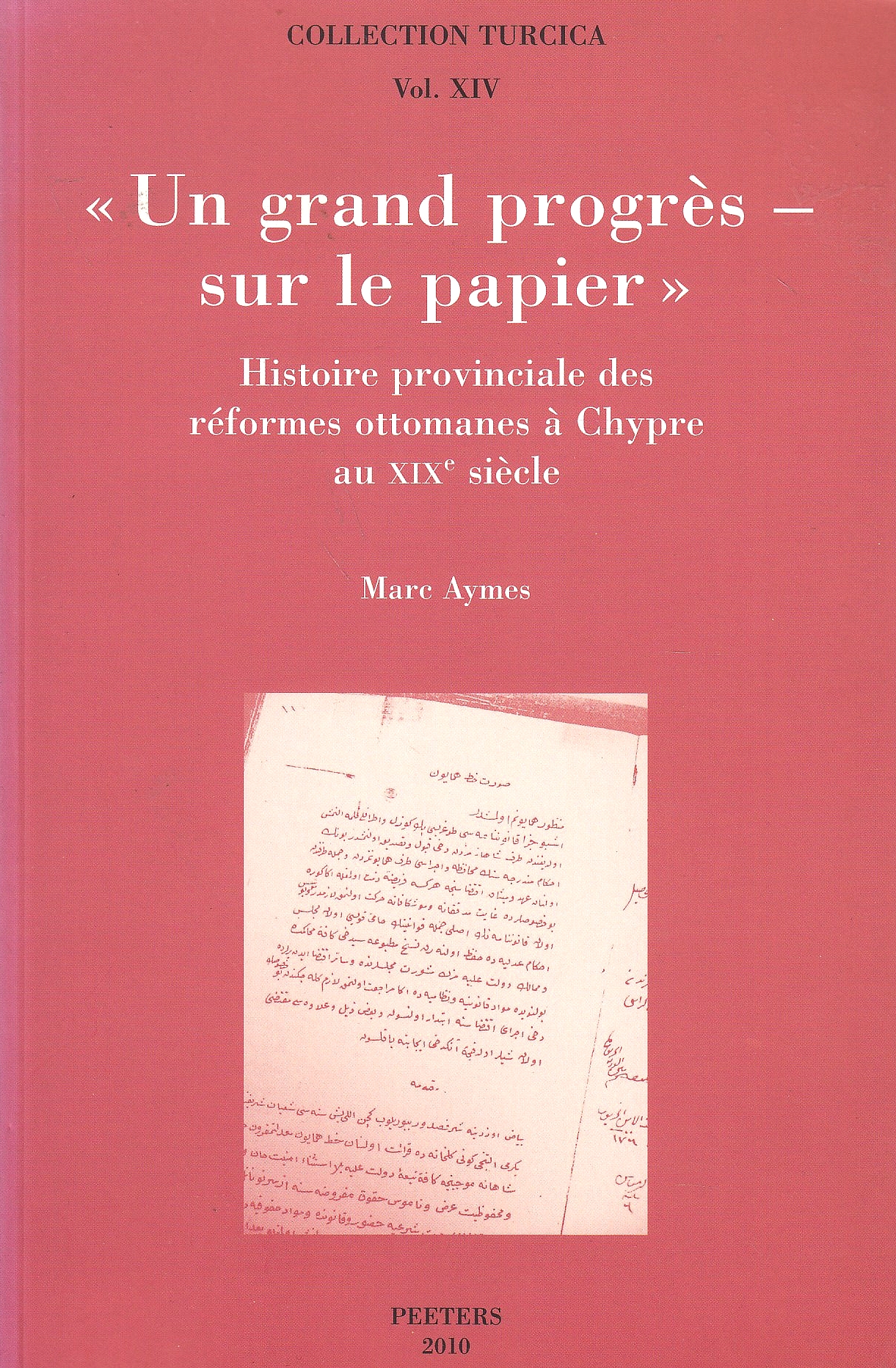 Un Grand Progrès, sur le Papier : histoire provinciale des réformes ottomanes à Chypre au XIXe siècle