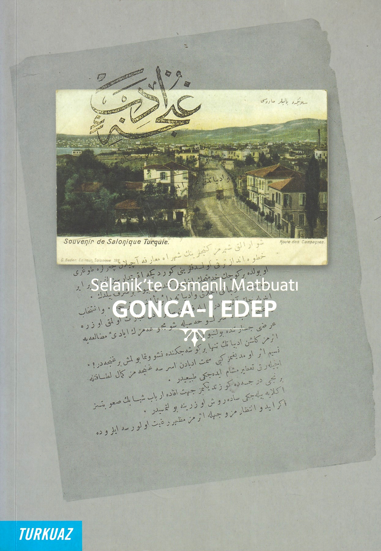 Selanik'te Osmanlı Matbuatı : Gonca-i edep.