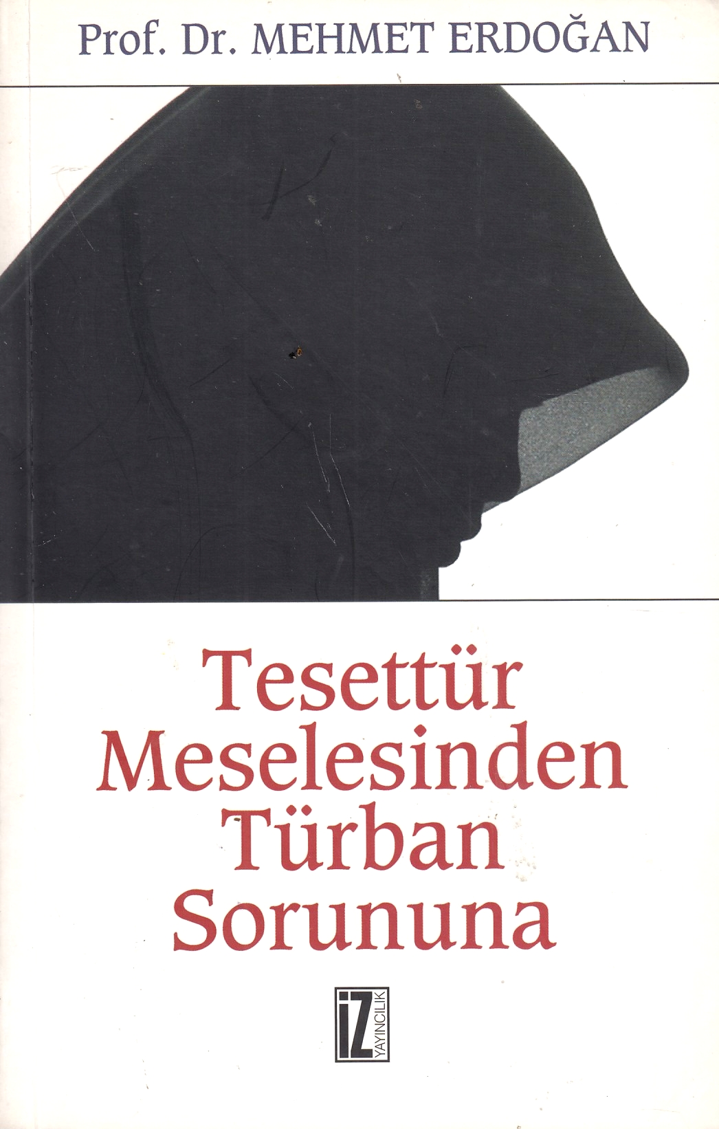 Tesettür Meselesinden Türban Sorununa.