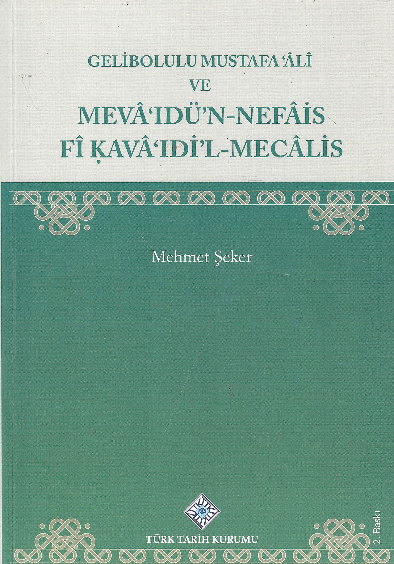 Gelibolulu Mustafa ʻÂlı̂ ve mevâʻıdü'n-nefāis fı̂-ḳavâʻıdi'l-mecâlis