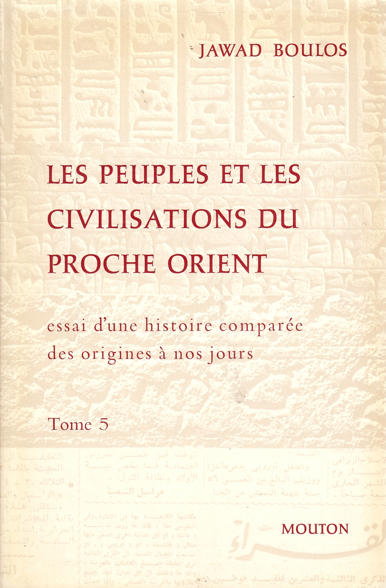 Les Peuples et les civilisations du Proche Orient. essai d'une Histoire Comparée, des origines à nos jours