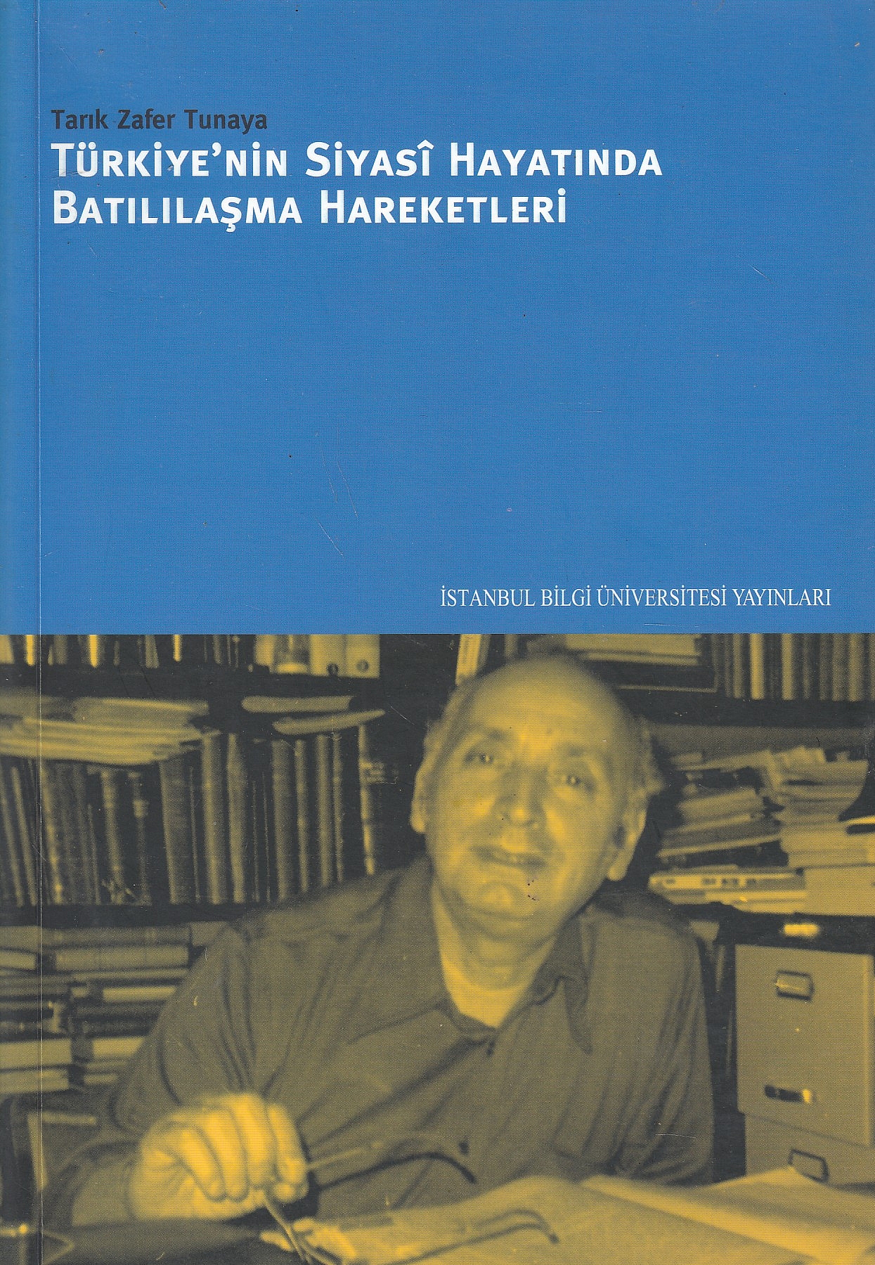 Türkiye'nin Siyasi Hayatında Batılılaşma Hareketleri.