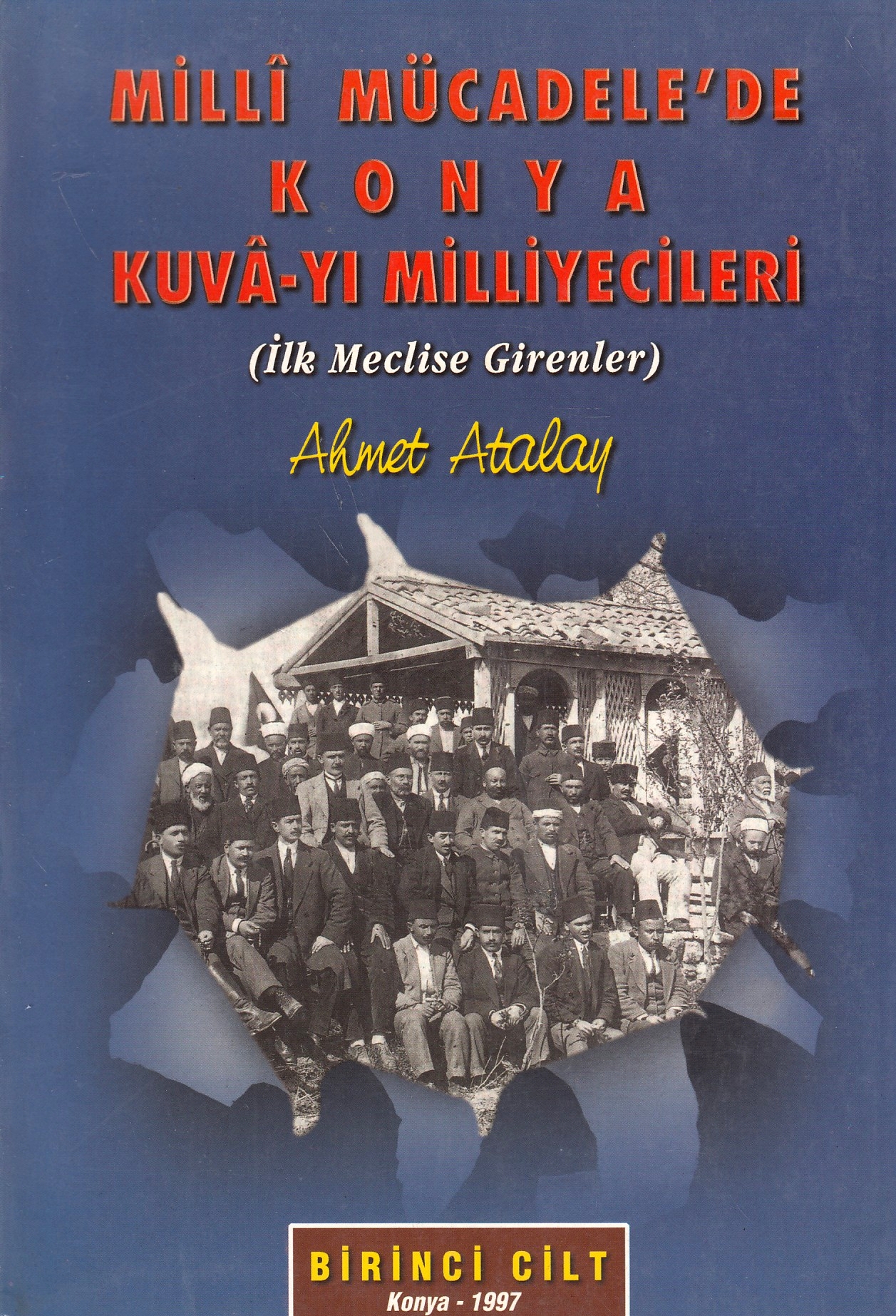 Millı̂ Mücâdele'de Konya Kuvâ-yı Milliyecileri