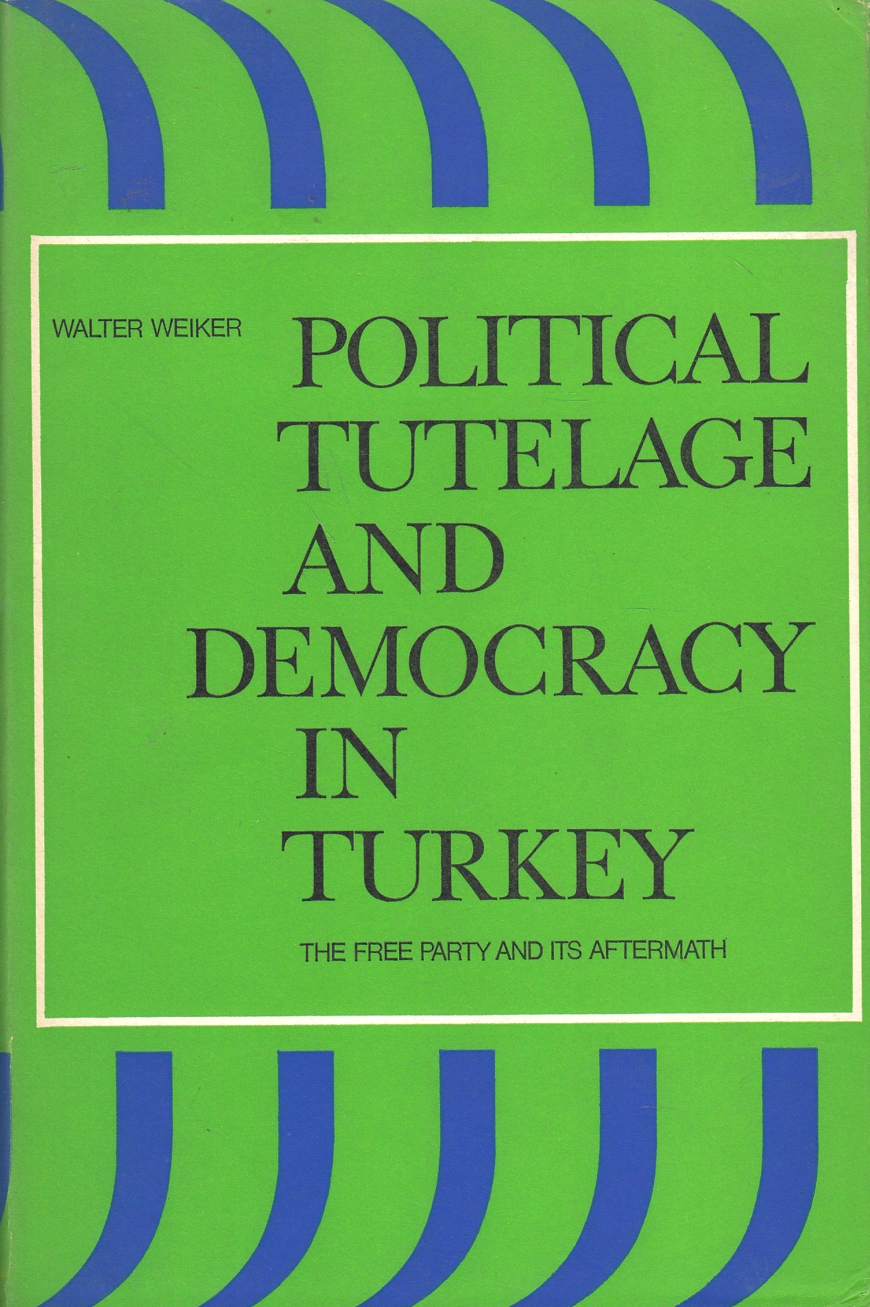 Political Tutelage and Democracy in Turkey. The free party and its aftermath