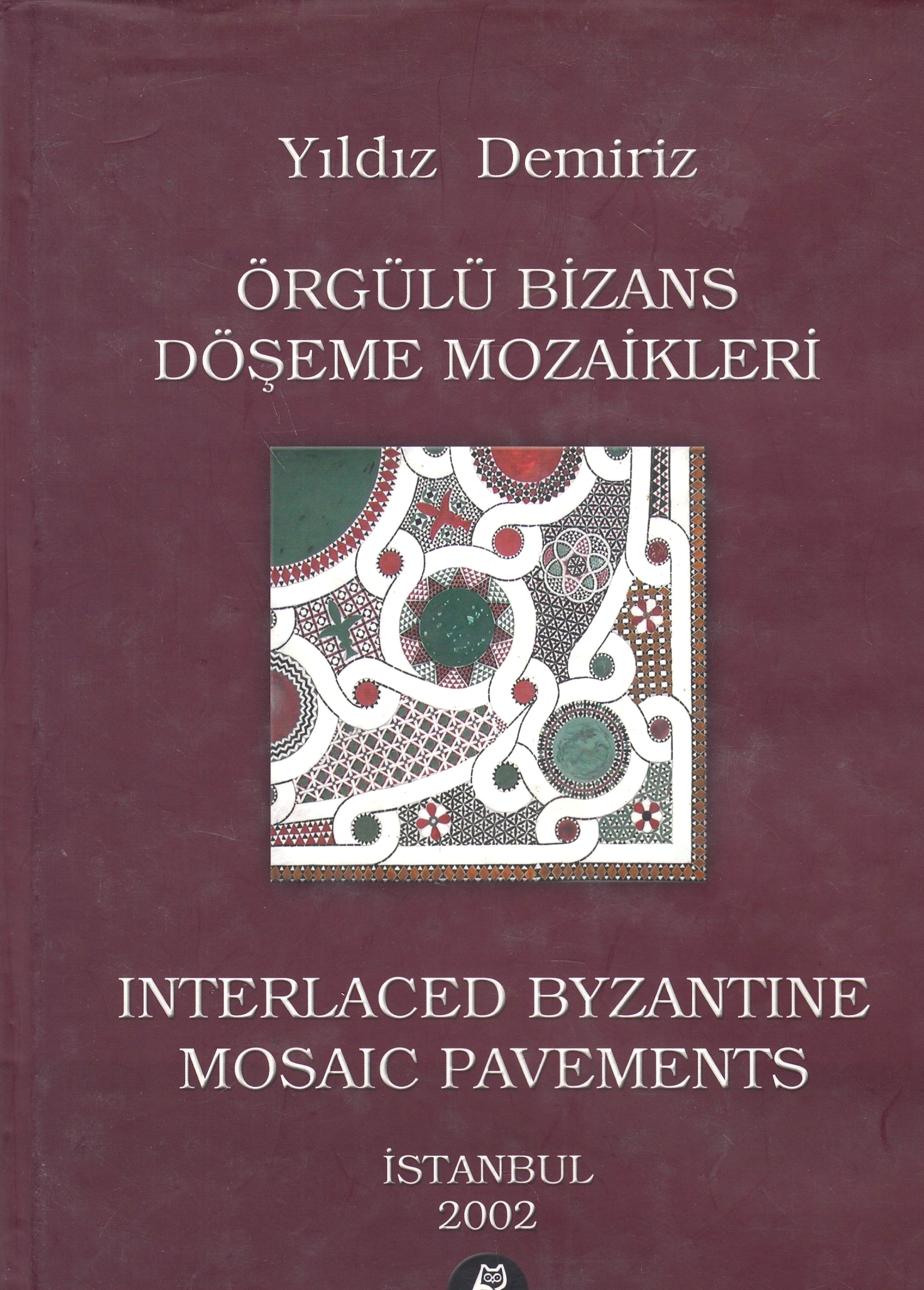 Örgülü Bizans Döşeme Mozaikler :Interlaced Byzantine mosaic pavements