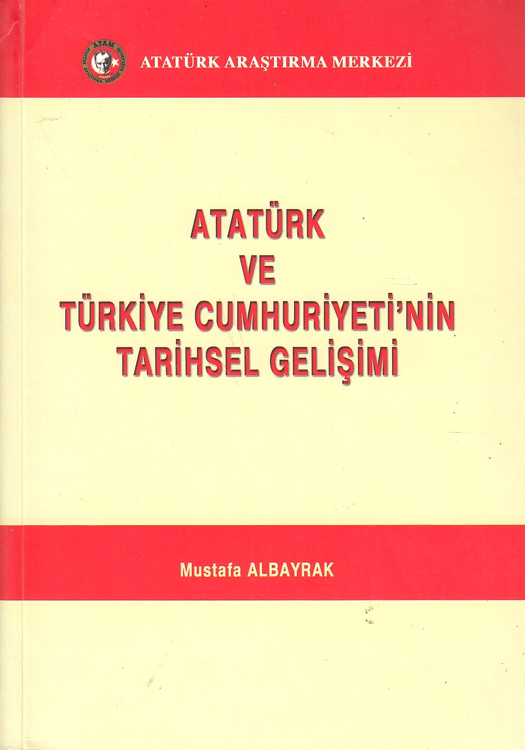 Atatürk ve Türkiye Cumhuriyeti'nin Tarihsel Gelişimi.