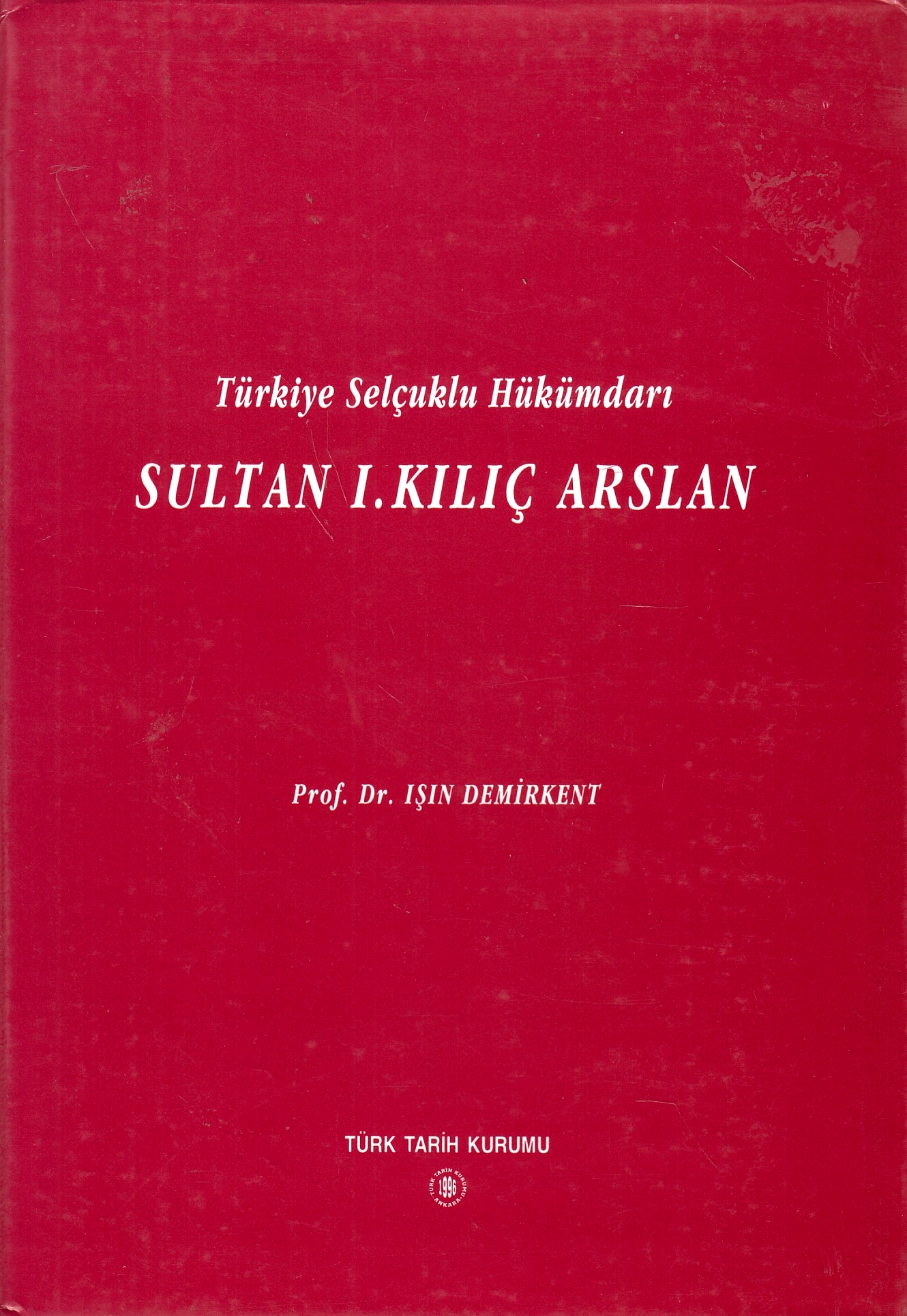 Türkiye Selçuklu hükümdarı Sultan I. Kılıç Arslan.