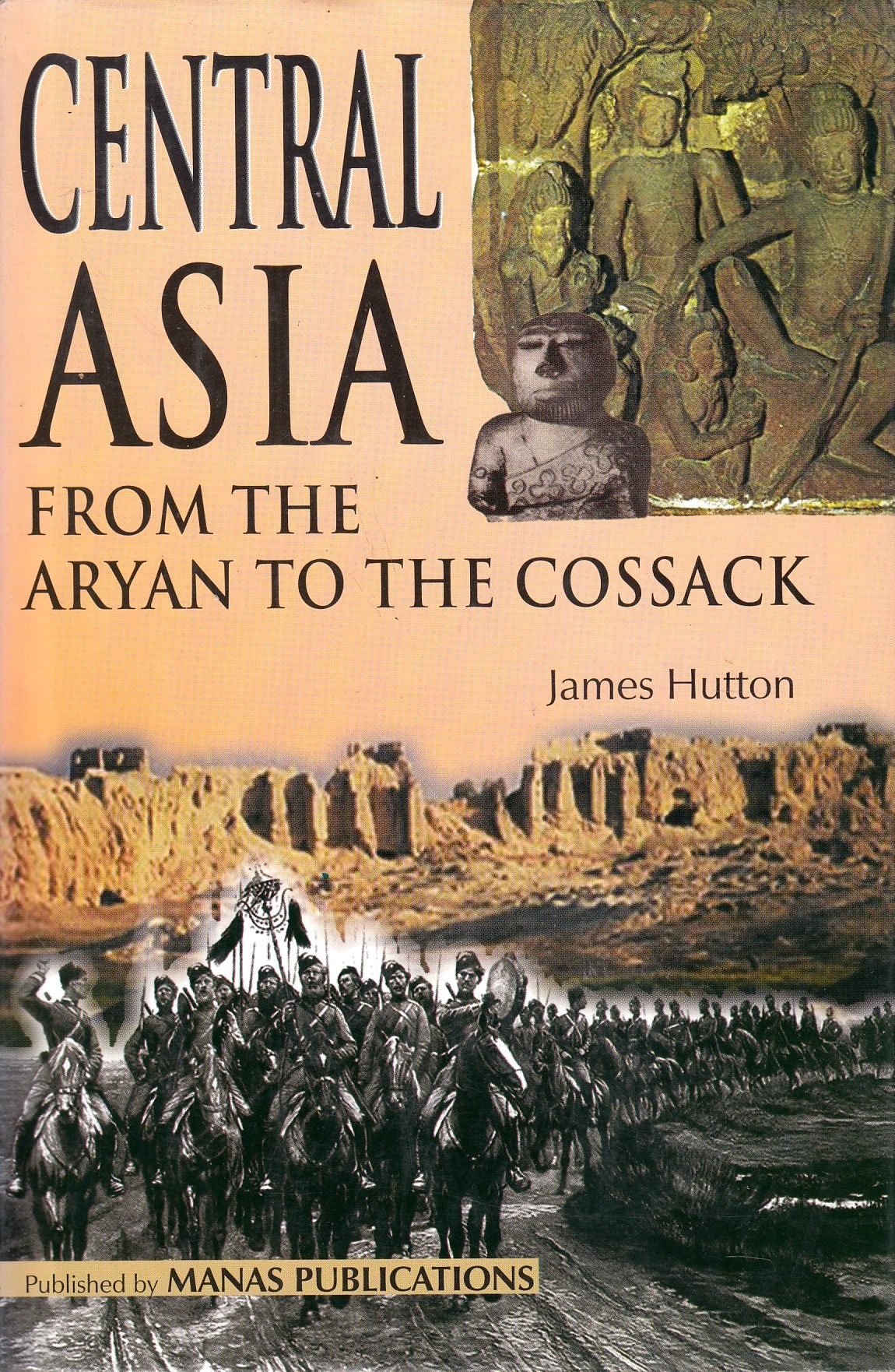 Central Asia, from the Aryan to the Cossack.